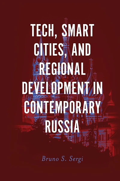 Tech, Smart Cities, and Regional Development Contemporary Russia