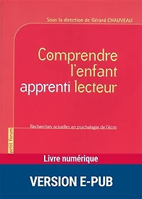 Comprendre l'enfant apprenti lecteur: recherches actuelles en psychologie de l'écrit