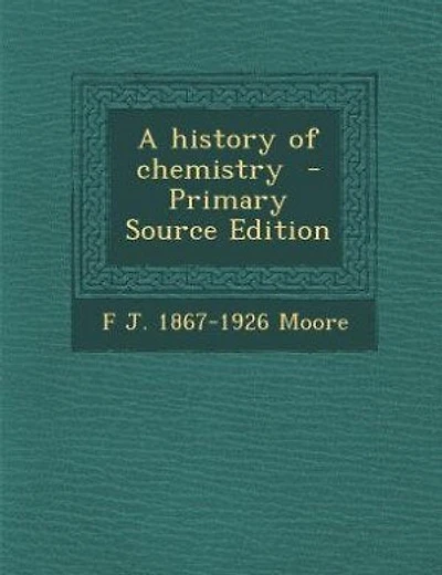 A history of chemistry  - Primary Source Edition
