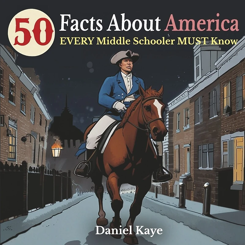 50 Facts About America Every Middle Schooler Must Know