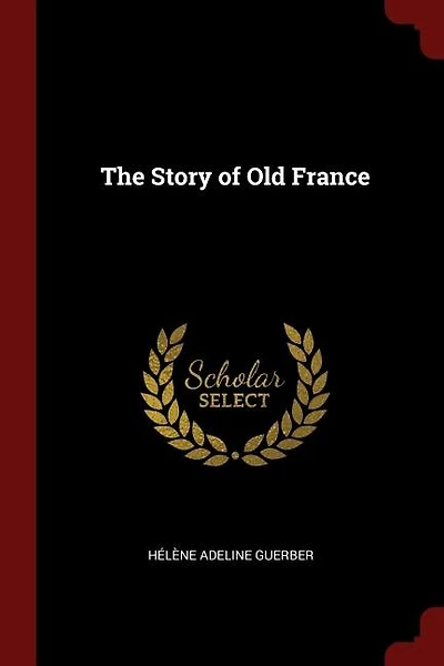 The Story of old France
