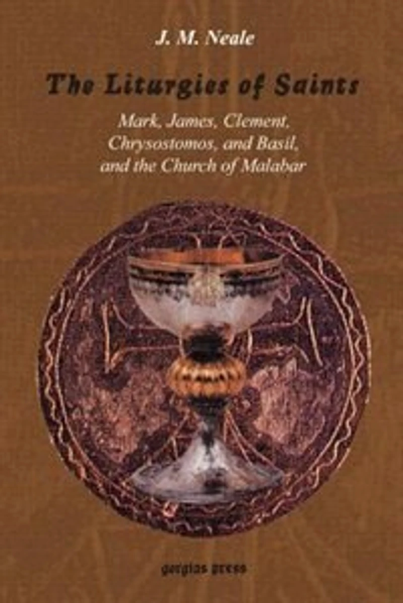 The Liturgies of Saints Mark, James, Clement, Chrysostomos, and Basil, and the Church of Malabar