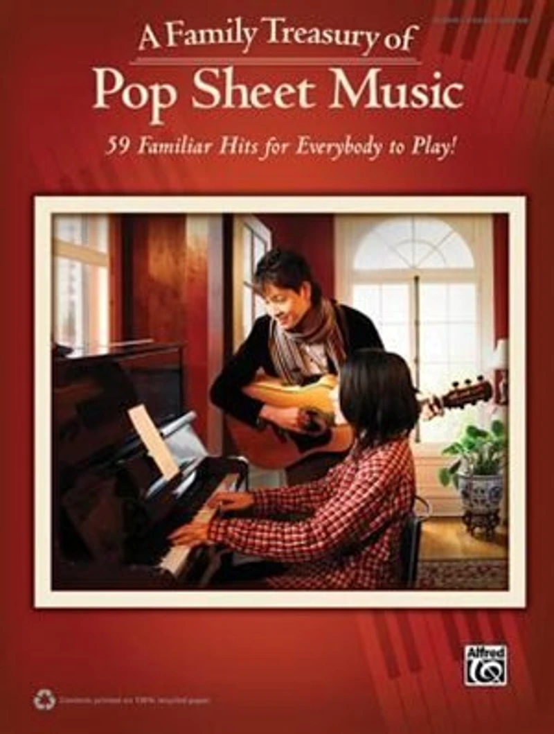 A Family Treasury Of Pop Sheet Music: 59 Familiar Hits For Everybody To Play!