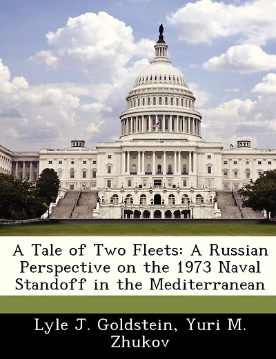 A Tale Of Two Fleets: A Russian Perspective On The 1973 Naval Standoff In The Mediterranean