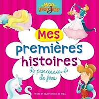 Mes premières histoires de princesses et fées