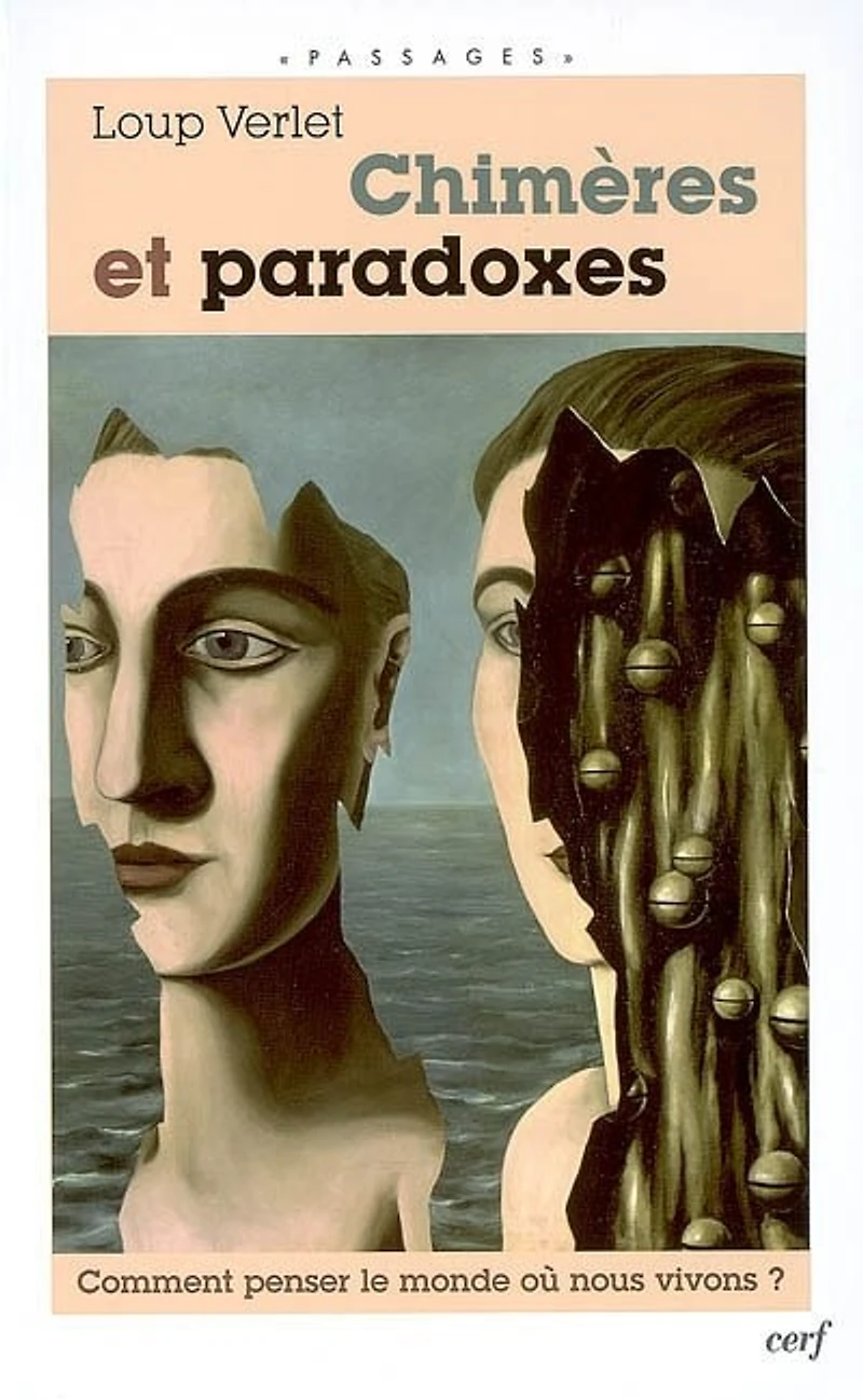 Chimères et paradoxes: comment penser le monde où nous vivons ?
