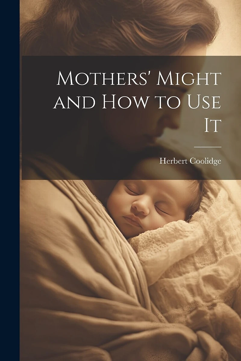 Mothers' Might and How to Use It