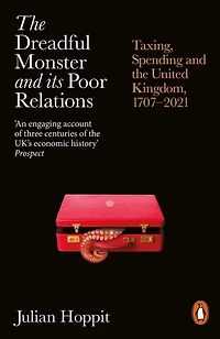 the Dreadful Monster and its Poor Relations: Taxing, Spending United Kingdom, 1707-2021