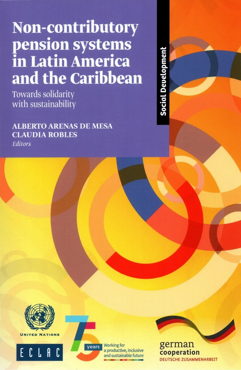 Non-contributory Pension Systems in Latin America and the Caribbean: Towards Solidarity with Sustainability