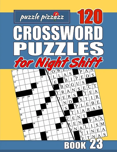 Puzzle Pizzazz 120 Crossword Puzzles for the Night Shift Book 23: Smart Relaxation to Challenge Your Brain and Keep it Active