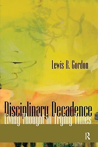 Disciplinary Decadence: Living Thought Trying Times