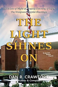 The Light Shines On: An Update of "Night of Tragedy Dawning of Light: The Wedgwood Baptist Shootings"