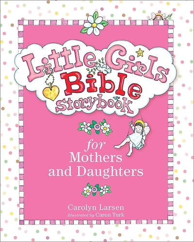 LITTLE GIRLS BIBLE STORYBOOK FOR MOTHERS AND DAUGHTERS
