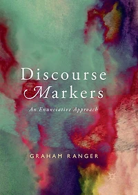 Discourse Markers: An Enunciative Approach