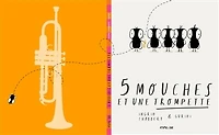 5 Mouches et une trompette