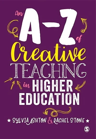 AN A-Z OF CREATIVE TEACHING HIGHER EDUCATION