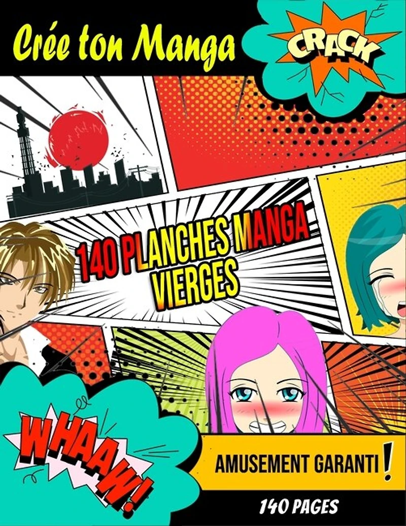 Crée Ton Manga - 140 planches Manga Vierges: Bande Dessinée vierge pour adultes, ados & enfants - Crée ta propre Bande Dessinée - Amusement Garanti