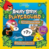 Angry Birds Playground: Question & Answer Book: A Who, What, Where, When, Why, And How Adventure