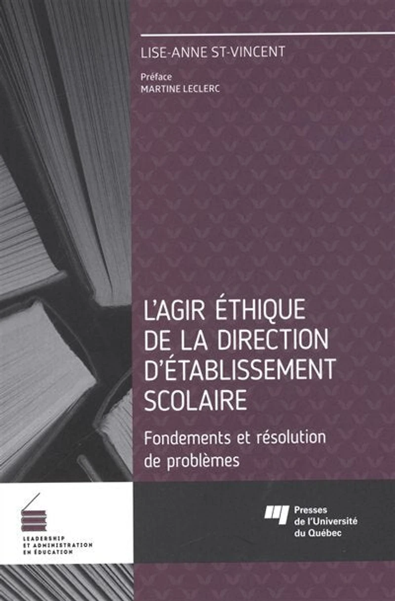 L'agir éthique de la direction d'établissement scolaire : fondements et résolutions problèmes: problèmes