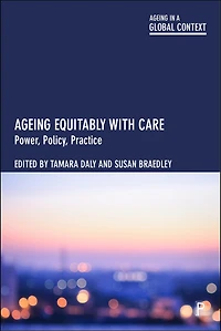 Ageing Equitably with Care: Power, Policy, Practice