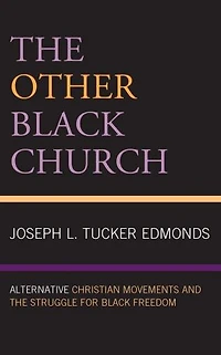 the Other Black Church: Alternative Christian Movements and Struggle for Freedom