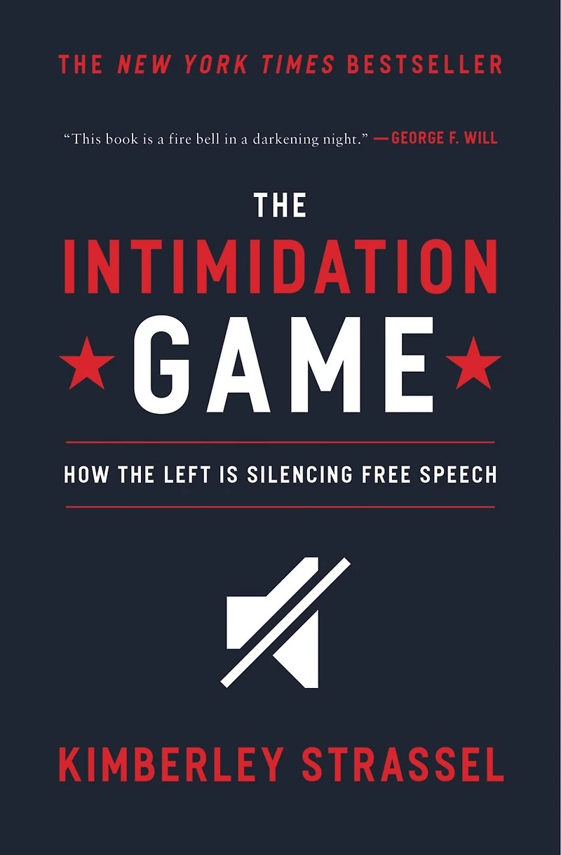 the Intimidation Game: How Left Is Silencing Free Speech
