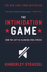 the Intimidation Game: How Left Is Silencing Free Speech