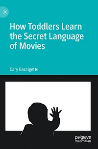 How Toddlers Learn The Secret Language Of Movies
