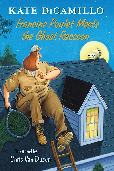 Francine Poulet Meets the Ghost Raccoon: Tales from Deckawoo Drive, Volume Two (A Courageous and Comedic Early Chapter Book - For Kids Ages 6-9)