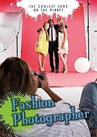 Fashion Photographer: the Coolest Jobs on Planet