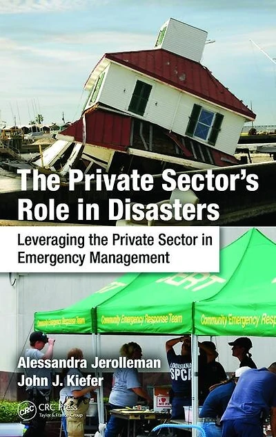 the Private Sector's Role Disasters: Leveraging Sector Emergency Management