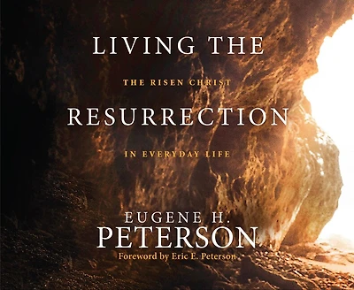 Living The Resurrection: The Risen Christ In Everyday Life
