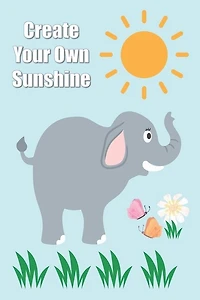 Daily Wellness Journal: Create Your Own Sunshine - Beautiful Elephant- Practice And Track Your Health, Sleep, Fitness Excer