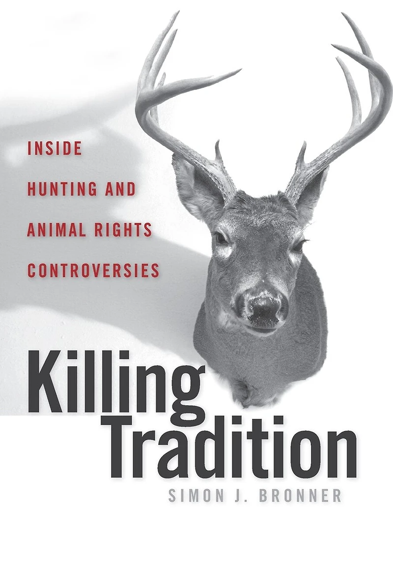 Killing Tradition: Inside Hunting And Animal Rights Controversies