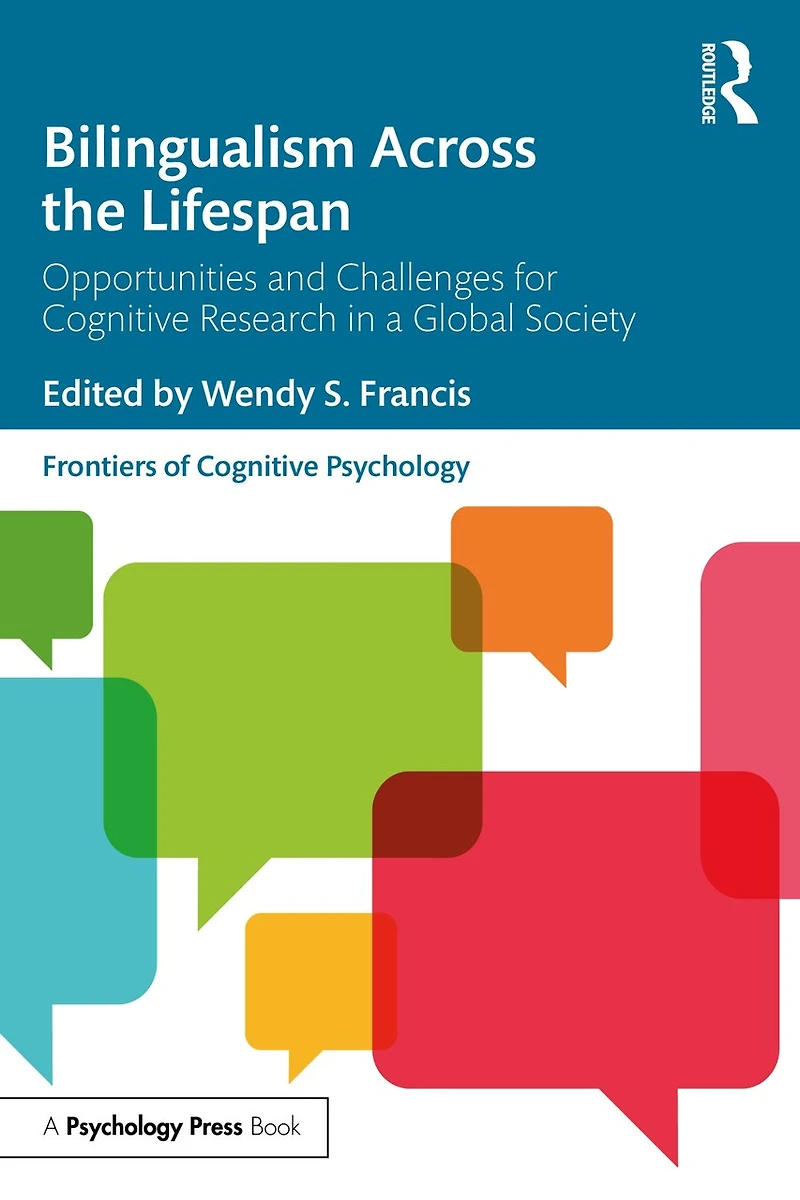 Bilingualism Across the Lifespan: Opportunities and Challenges for Cognitive Research a Global Society