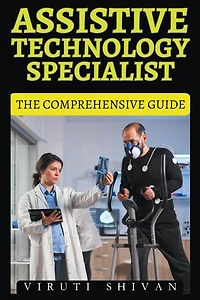Assistive Technology Specialist - The Comprehensive Guide