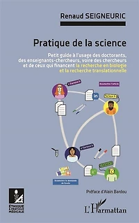 Pratique de la science: VOIRE DES CHERCHEURS ET DE CEUX QUI FINANCENT LA RECHERCHE EN BIOLOGIE
