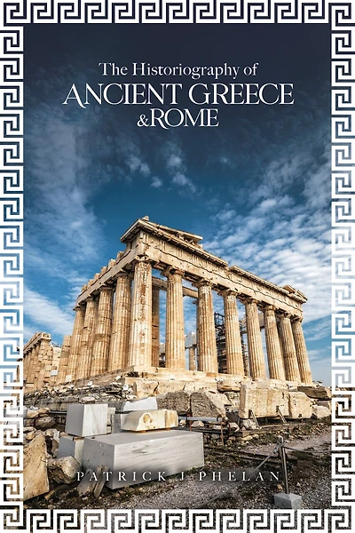 The Historiography of Ancient Greece & Rome