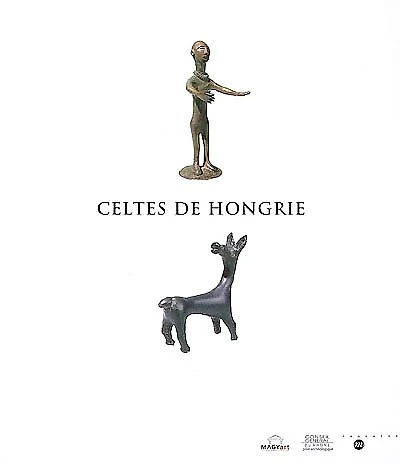 Celtes de Hongrie : Xe-Ier siècles avant J.-C. : exposition, musée de Saint-Romain-en-Gal, décembre 2001-mai 2002: Xe-Ier siècles avant J.-C.