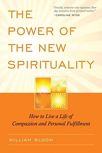 the Power of New Spirituality: How to Live a Life Compassion and Personal Fulfillment