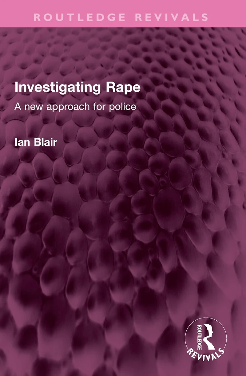 Investigating Rape: A New Approach for Police