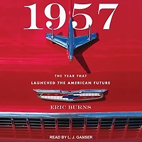1957 Lib/E: the Year That Launched American Future