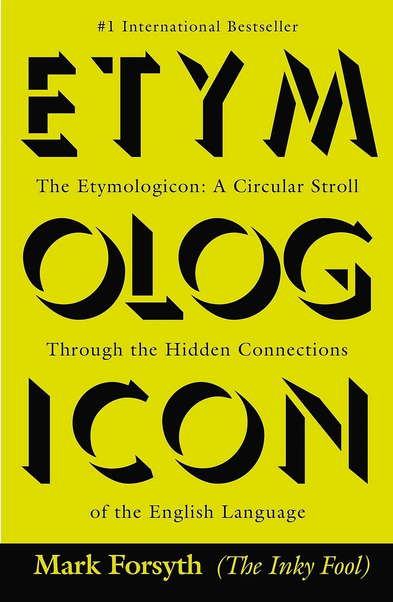the Etymologicon: A Circular Stroll Through Hidden Connections of English Language