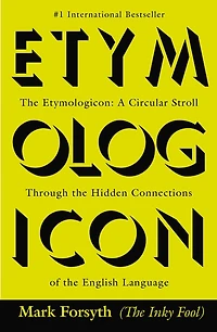 the Etymologicon: A Circular Stroll Through Hidden Connections of English Language