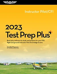 2023 Instructor Pilot/CFI Test Prep Plus: Book plus software to study and prepare for your pilot FAA Knowledge Exam
