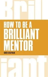 How To Be A Brilliant Mentor