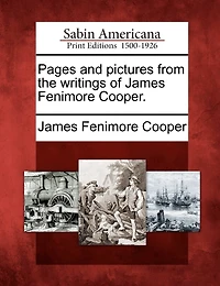 Pages And Pictures From The Writings Of James Fenimore Cooper.
