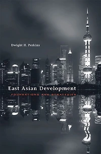 East Asian Development: Foundations And Strategies