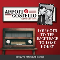 Abbott and Costello: Lou Goes to the Racetrack Lose Money