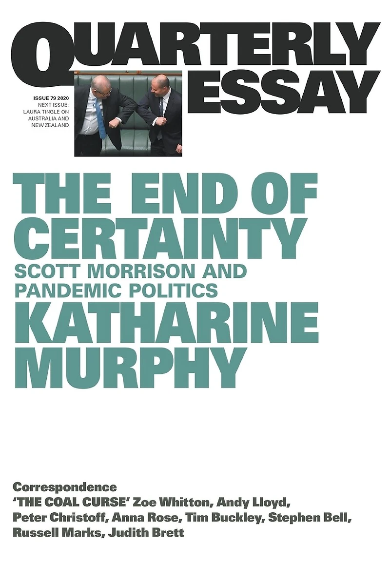 The End of Certainty: Quarterly Essay 79: Scott Morrison and Pandemic Politics